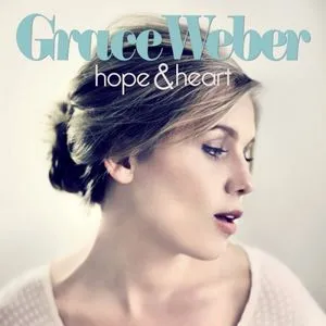 Hope And Heart - Grace Weber