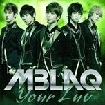 Ca nhạc Your Luv (Japanese Single) - MBLAQ