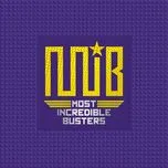 Nghe và tải nhạc hot Most Incredible Busters (Vol. 1) miễn phí