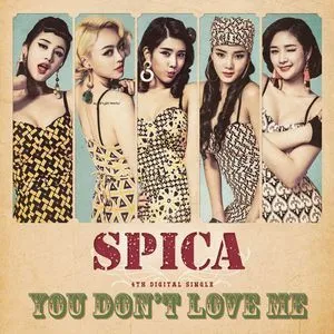 You Don't Love Me (Digital Single) - Spica