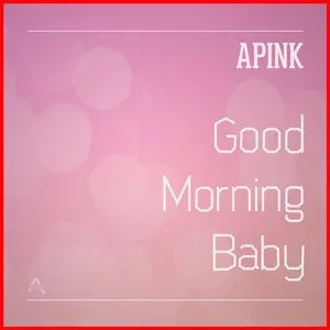 Good Morning Baby (Digital Single) - Apink