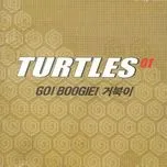 Nghe nhạc Go Boogie (Vol. 1) - Turtles