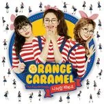 Nghe ca nhạc My Copycat (Single) - Orange Caramel