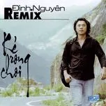 Ca nhạc Kẻ Rong Chơi (Remix) - Đình Nguyên