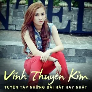 Best Songs Colletion - Vĩnh Thuyên Kim