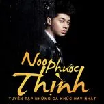Tuyển Tập Ca Khúc Hay Nhất Của Noo Phước Thịnh (2012)