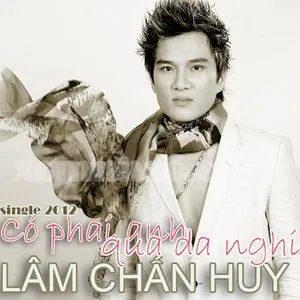 Có Phải Anh Quá Đa Nghi (Single 2012) - Lâm Chấn Huy