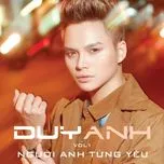 Tải nhạc Người Anh Từng Yêu (Vol 1) - Duy Anh