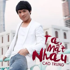 Ta Mất Nhau (Dance Remix) - Cao Trung