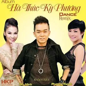 Hà Thúc Kỳ Phương Dance Remix - Kỳ Phương, Thu Minh, Phương Thanh