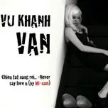 Chiều Tắt Nắng Rồi ... - Never Say Love U (Single 2012)