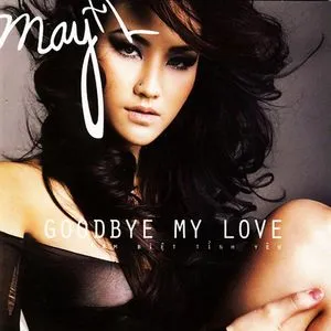 Goodbye My Love (Tạm Biệt Tình Yêu) - Maya