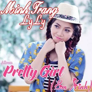 Em Xinh (Pretty Girl) - Minh Trang LyLy