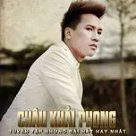 Tuyển Tập Ca Khúc Hay Nhất Của Châu Khải Phong (2011)