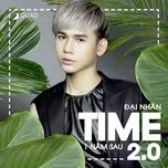 TIME 2.0 - 1 Năm Sau (Mini Album) - Đại Nhân