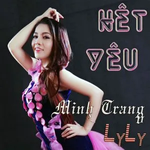 Hết Yêu (Mini Album) - Minh Trang LyLy