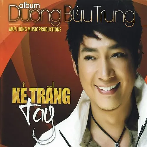 Album Kẻ Trắng Tay (2011) - Dương Bửu Trung - Nhạc Vàng