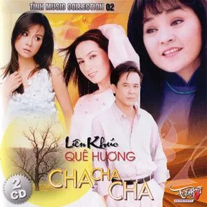 Liên Khúc Quê Hương Cha Cha Cha (CD 1) - V.A