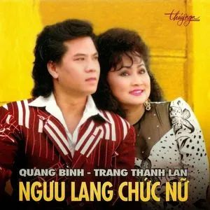 Ngưu Lan Chức Nữ - Trang Thanh Lan, Quang Bình