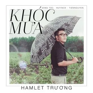 Khóc Mưa (Single) - Hamlet Trương | Nhạc Hay 360