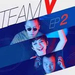Nghe nhạc Team V (EP 2) - Tóc Tiên, Touliver, Long Halo