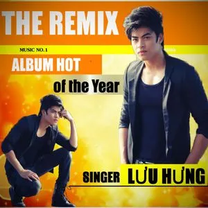 The Remix - Lưu Hưng