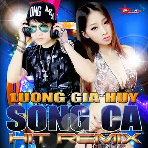 Song Ca Hit Remix 2015 - Lương Gia Huy