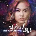 All The Love - Giang Hồng Ngọc, Duy Anh, DJ King Lady