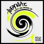 Eye'm All Mixed Up (Mega Remix/Medley) (Single) - TobyMac