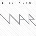 Ca nhạc War (Single) - Kensington