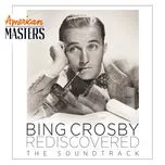 Ca nhạc Bing Crosby Rediscovered: The Soundtrack (American Masters Version) - Bing Crosby
