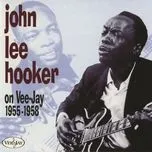 Nghe nhạc John Lee Hooker - On Vee-jay 1955-1958 - John Lee Hooker