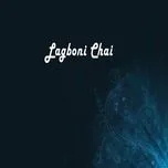 Download nhạc Mp3 Lagboni Chai trực tuyến miễn phí