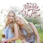 Tải nhạc Maddie & Tae (EP) - Maddie & Tae