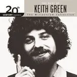 Download nhạc hay 20th Century Masters The Millennium Collection The Best Of Keith Green hot nhất về điện thoại