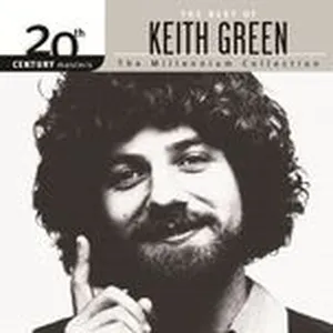 20th Century Masters The Millennium Collection The Best Of Keith Green - Keith Green