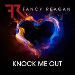 Knock Me Out (Single) - Fancy Reagan