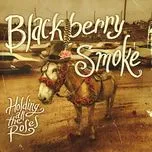 Nghe nhạc Holding All The Roses - Blackberry Smoke
