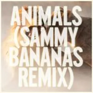 Animals (Sammy Bananas Remix) (Single) - Maroon 5