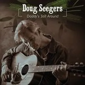 Daddy's Still Around (Single) - Doug Seegers