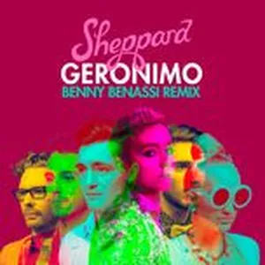 Geronimo (Benny Benassi Remix) (Single) - Sheppard