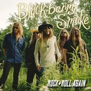 Rock And Roll Again (Single) - Blackberry Smoke