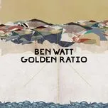Ca nhạc Golden Ratio (Remixes EP) - Ben Watt