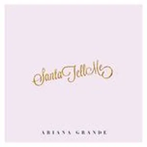 Santa Tell Me (Single) - Ariana Grande