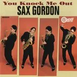 Nghe Ca nhạc You Knock Me Out - Sax Gordon