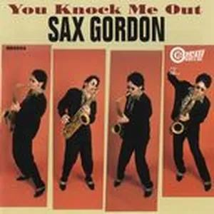 You Knock Me Out - Sax Gordon