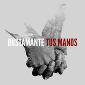 Tus Manos (Single) - Bustamante