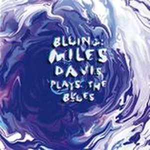 Bluing: Miles Davis Plays The Blues - Miles Davis