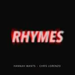 Rhymes (Single) - Hannah Wants, Chris Lorenzo
