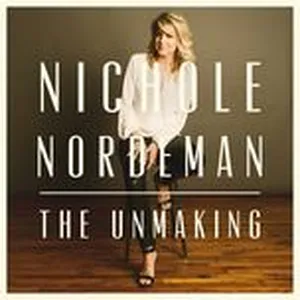 The Unmaking (Single) - Nichole Nordeman